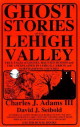 Lehigh Valley Ghost Stories book cover