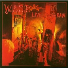 W.A.S.P. "Live In The Raw" large album pic!!