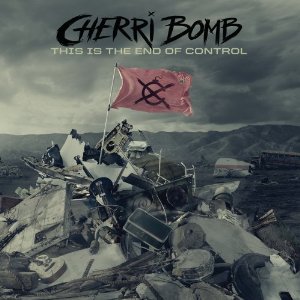 Cherri Bomb - This Is The End Of Control - promo cover pic!