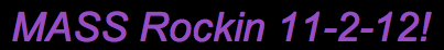 MASS - Rockin - 11-2-12!