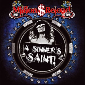 MILLION DOLLAR RELOAD - A Sinner's Saint - promo cover pic!!