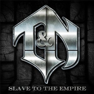 T&N - Slave To The Empire - promo cover pic!