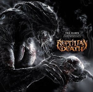 Reptilian Death - The Dawn Of Consumation And Emergence - promo cover
