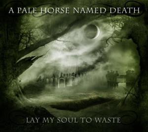 A Pale Horse Named Death - Lay My Soul To Waste - promo cover