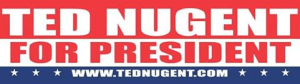 Ted Nugent - For President - promo sticker image