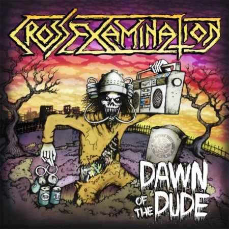Cross Examination - Dawn Of The Dude - promo cover pic - 2014