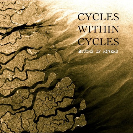 Cycles Within Cycles - Mouths Of Rivers - promo cover pic