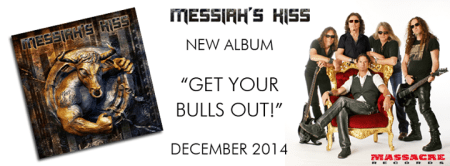 Messiah's Kiss - Get Your Bulls Out! - promo album banner - band promo - #2014MKMR