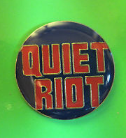 QUIET RIOT - vintage early 80s button - #KD80