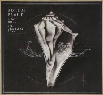 Robert Plant - lullaby and the ceaseless roar - promo album cover pic - 2014