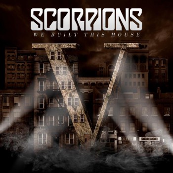 Scorpions - We Built This House - promo single cover pic - #2014KMRSMJJK