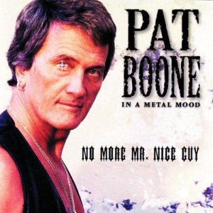 Pat Boone - In A Metal Mood - No More Mr Nice Guy - promo album cover pic - #1997MOPB