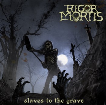Rigor Mortis - Slaves To The Grave - 2014 promo album cover - #2014 - #03MA