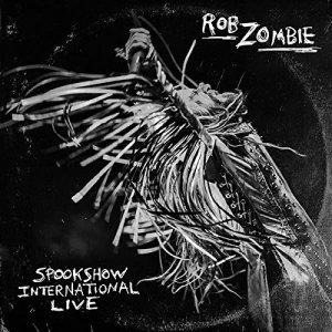 Rob Zombie - Spookshow International Live - promo cover pic - #20150224MORZ