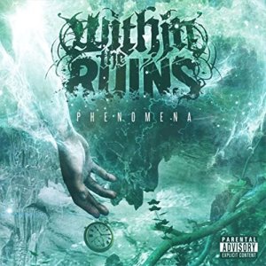 Within The Ruins - Phenomena - promo album cover pic - #2014MOWTR