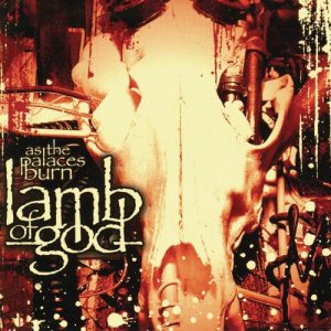 Lamb Of God - As The Palaces Burn - promo album cover pic - #330088MNSMS