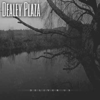 Dealey Plaza - Deliver Us - promo album cover pic - 2015 - #0812MMMSAS06F