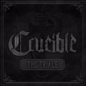 Crucible - The Trials - promo album cover pic - 2015 - #MO33MSSN