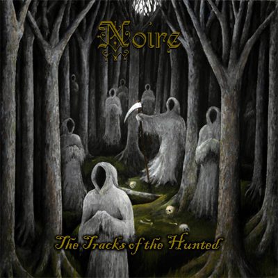 NOIRE - The Tracks Of The Hunted - promo album cover pic - #MOILMGFSO