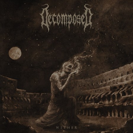 Decomposed - Wither - promo album cover pic - 2016 - #MO99ILMNSMSO33